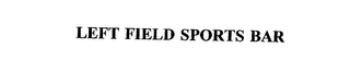 LEFT FIELD SPORTS BAR