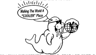 MAKING THE WORLD A "COOLER" PLACE