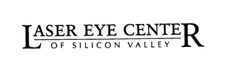LASER EYE CENTER OF SILICON VALLEY