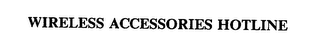 WIRELESS ACCESSORIES HOTLINE
