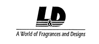 L&D A WORLD OF FRAGRANCES AND DESIGNS