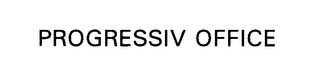 PROGRESSIV OFFICE