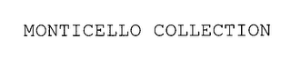MONTICELLO COLLECTION