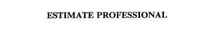 ESTIMATE PROFESSIONAL