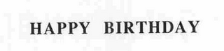 HAPPY BIRTHDAY