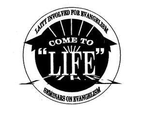 COME TO "LIFE" LAITY INVOLVED FOR EVANGELISM SEMINARS ON EVANGELISM