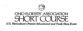 OHIO FLORISTS' ASSOCIATION SHORT COURSE U.S. FLORICULTURE'S PREMIER EDUCATIONAL AND TRADE SHOW EVENT