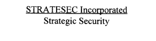 STRATESEC INCORPORATED STRATEGIC SECURITY