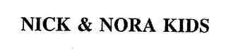 NICK & NORA KIDS
