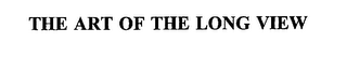 THE ART OF THE LONG VIEW