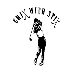 CHIX WITH STIX