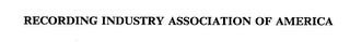 RECORDING INDUSTRY ASSOCIATION OF AMERICA