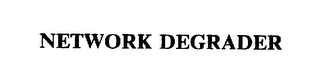 NETWORK DEGRADER