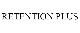 RETENTION PLUS