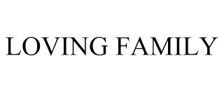 LOVING FAMILY