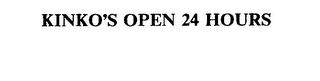 KINKO'S OPEN 24 HOURS