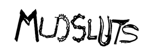 MUDSLUTS