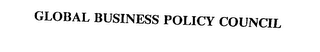 GLOBAL BUSINESS POLICY COUNCIL
