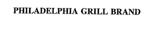 PHILADELPHIA GRILL BRAND