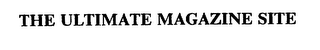 THE ULTIMATE MAGAZINE SITE