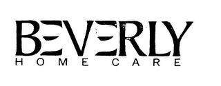BEVERLY HOME CARE
