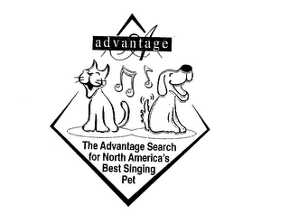 ADVANTAGE THE ADVANTAGE SEARCH FOR NORTH AMERICA'S BEST SINGING PET