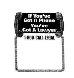 IF YOU'VE GOT A PHONE YOU'VE GOT A LAWYER