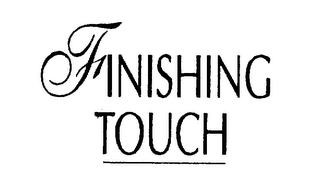 FINISHING TOUCH