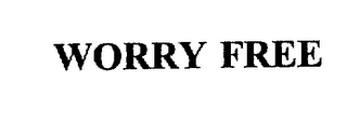 WORRY FREE