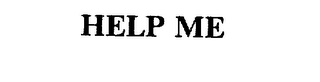 HELP ME