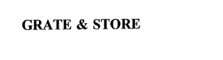 GRATE & STORE