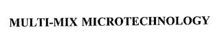 MULTI-MIX MICROTECHNOLOGY