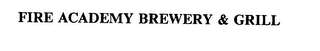 FIRE ACADEMY BREWERY & GRILL