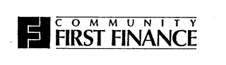 F COMMUNITY FIRST FINANCE