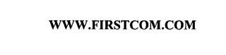 WWW.FIRSTCOM.COM