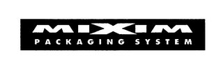 MIXIM PACKAGING SYSTEM