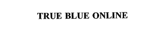 TRUE BLUE ONLINE
