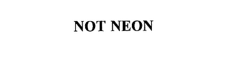 NOT NEON