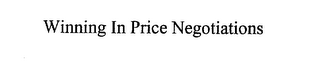 WINNING IN PRICE NEGOTIATIONS