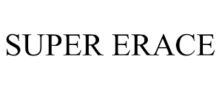 SUPER ERACE