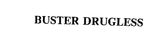BUSTER DRUGLESS