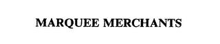 MARQUEE MERCHANTS
