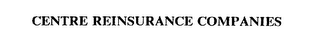 CENTRE REINSURANCE COMPANIES