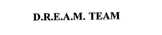 D.R.E.A.M. TEAM