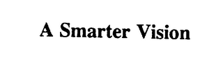 A SMARTER VISION