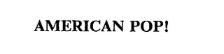 AMERICAN POP!
