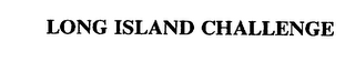 LONG ISLAND CHALLENGE