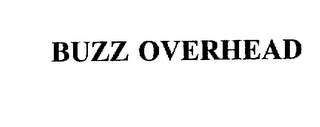 BUZZ OVERHEAD