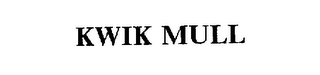 KWIK MULL