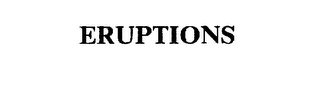 ERUPTIONS
